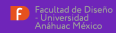 Facultad de Diseño - Universidad Anáhuac México